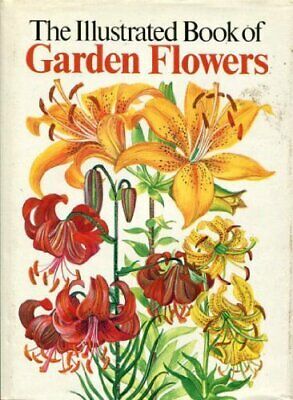 The Illustrated Book of Garden Flowers Hardback Book The Fast Free Shipping